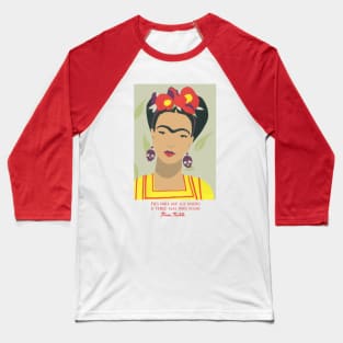 Frida Kahlo quote Baseball T-Shirt
